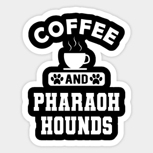 Pharaoh hound - Coffee and pharaoh hounds Sticker